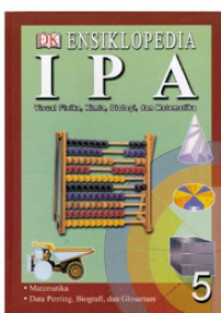 Image of Ensiklopedia IPA Visual Fisika,Kimia,Biologi dan Matematika Jilid 5 : Matematika,Data Penting,Biografi,dan Glosarium