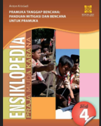 Image of Ensiklopedia Pramuka Tanggap Bencana Jilid 4 : Panduan Mitigasi dan Bencana Untuk Pramuka