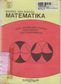 Image of Bahasa dan Bahasa Matematika : Dari Pembilang Hingga Persamaan / Pertidaksamaan
