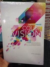 Image of Color Vision: Panduan Bagi Fotografer dalam Memahami dan Menggunakan Warna