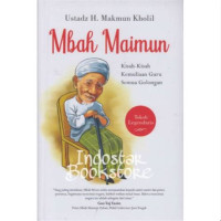 Image of Mbah Maimun : Kisah-kisah Kemuliaan Guru Semua Golongan